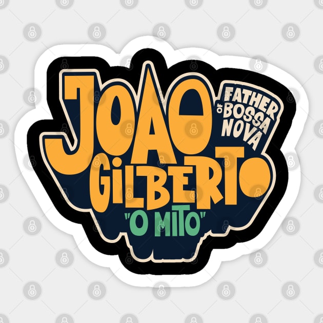 joao gilberto - Father of Bossa Nova Sticker by Boogosh